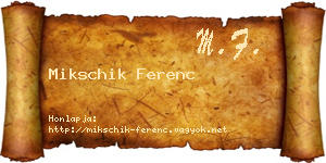 Mikschik Ferenc névjegykártya